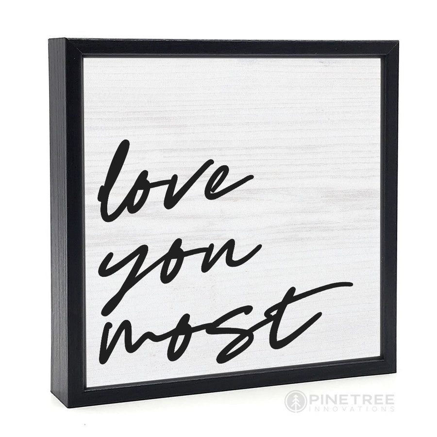 Love You Most Sign