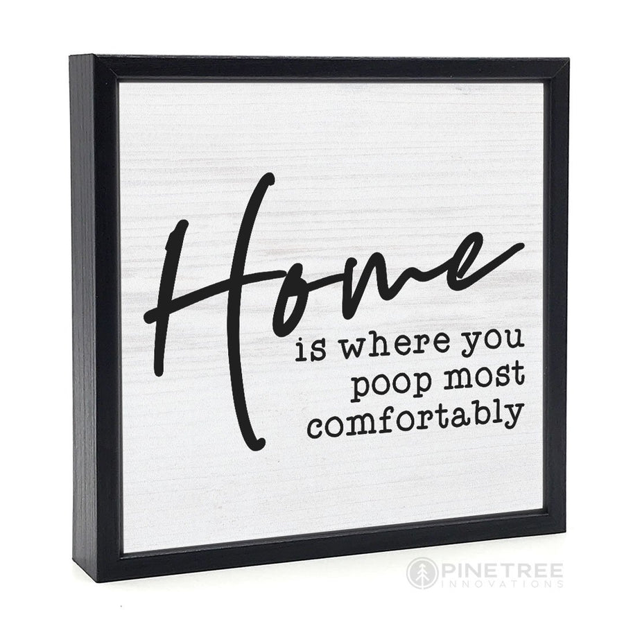 Home Is Where You Poop Sign